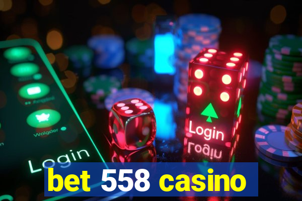 bet 558 casino